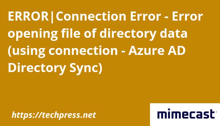 Mimecast Directory Sync Error - ERROR