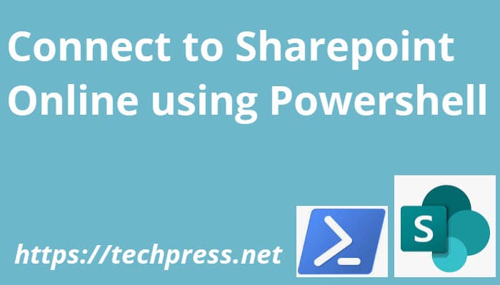 Connect to Sharepoint Online using Powershell